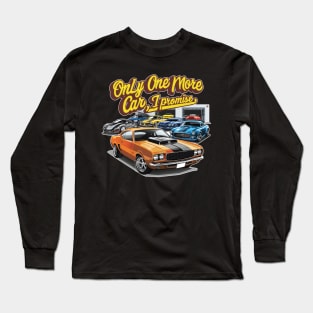 Only one more car, I promise! auto collection enthusiasts Long Sleeve T-Shirt